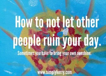 How to Not Let Other People Ruin Your Day