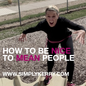 How to Be Nice When People are Mean