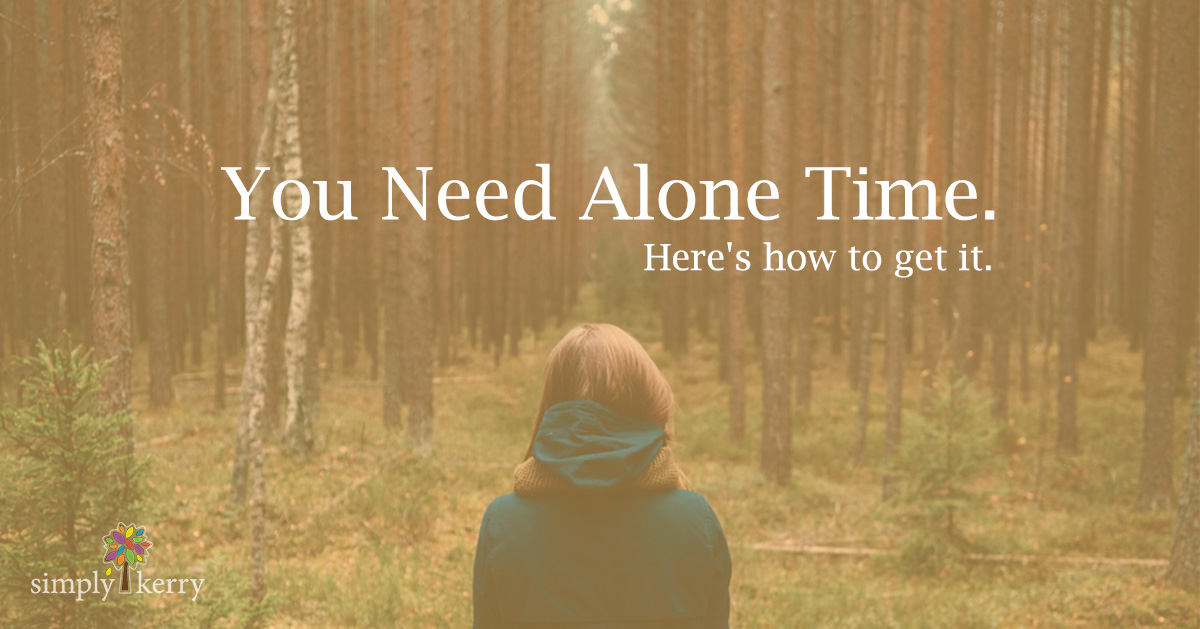 Everyone Needs Time Alone in The Woods